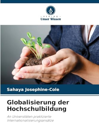Globalisierung der Hochschulbildung: An Universitäten praktizierte Internationalisierungsansätze