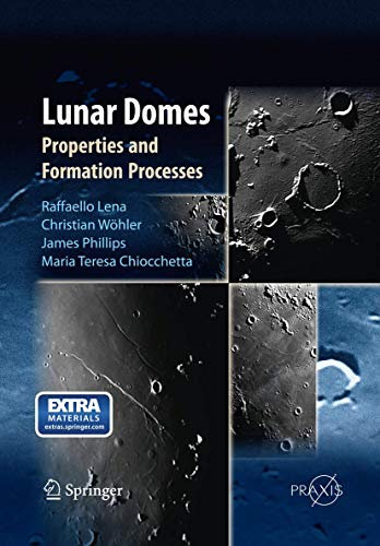 Lunar Domes: Properties and Formation Processes (Astronomy and Planetary Sciences)