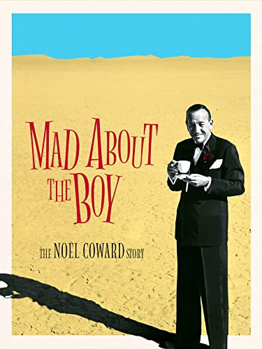 Mad About the Boy - The Noël Coward Story