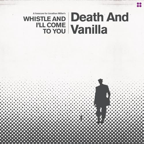 Whistle and I’ll Come to You (Reimagined Score)