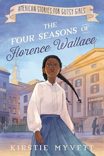 Four Seasons of Florence Wallace | Softcover (American Stories for Gutsy Girls)