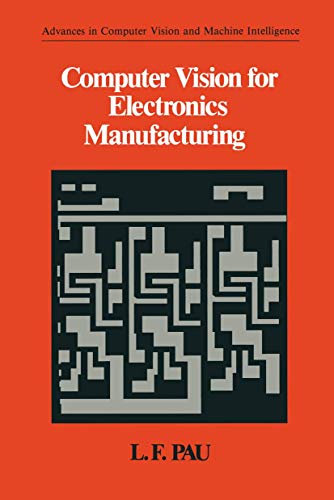 Computer Vision for Electronics Manufacturing (Advances in Computer Vision and Machine Intelligence)