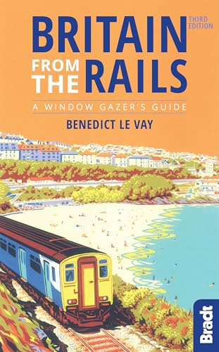 Britain from the Rails 3 (Bradt Travel Guides (Bradt on Britain))