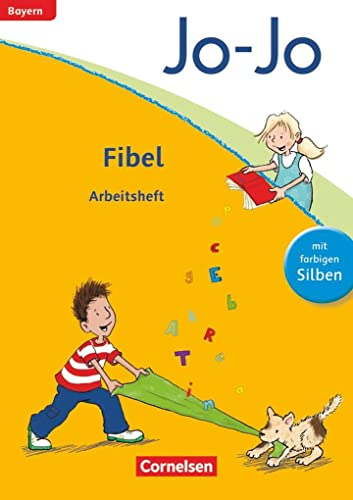 Jo-Jo Fibel - Grundschule Bayern: Arbeitsheft - Mit Ausschneidebögen, Lauttabelle und Silbenschieber