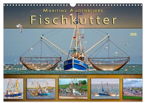 Maritime Augenblicke - Fischkutter (Wandkalender 2026 DIN A3 quer), CALVENDO Monatskalender: Maritime Impressionen von Fischkuttern, die einladen, ... am Meer zu verbringen. (CALVENDO Natur)