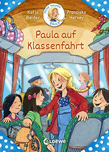 Meine Freundin Paula - Paula auf Klassenfahrt: Erstlesebuch für Mädchen ab 7 Jahre