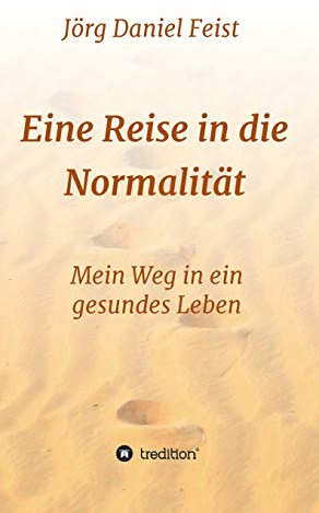 Eine Reise in die Normalität: Mein Weg in ein gesundes Leben