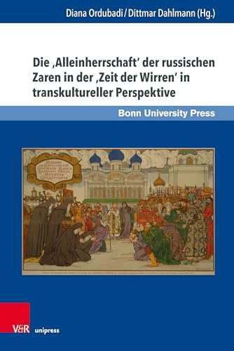 Die ‚Alleinherrschaft‘ der russischen Zaren in der ‚Zeit der Wirren‘ in transkultureller Perspektive (Macht und Herrschaft)