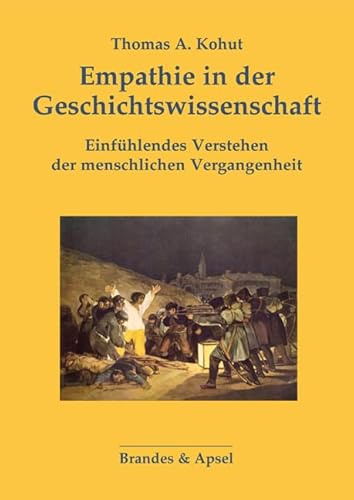 Empathie in der Geschichtswissenschaft: Einfühlendes Verstehen der menschlichen Vergangenheit