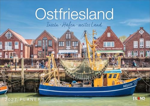 Ostfriesland Kalender 2027 - Inseln · Häfen · weites Land: Praktischer Wandplaner mit Raum für Notizen. Terminplaner und Fotokalender, der Ostfriesland von seiner schönsten Seite zeigt.