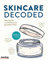 Skincare Decoded: Dein Guide zu schöner und gesunder Haut; Insides aus der Schönheitsindustrie