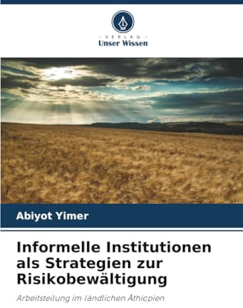 Informelle Institutionen als Strategien zur Risikobewältigung: Arbeitsteilung im ländlichen Äthiopien