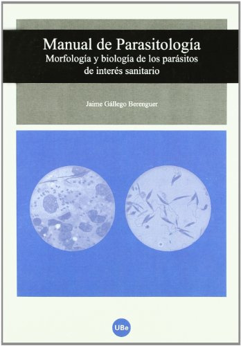 Manual de Parasitología. Morfología y biología de los parásitos de interés sanitario (TEXTOS DOCENTS)