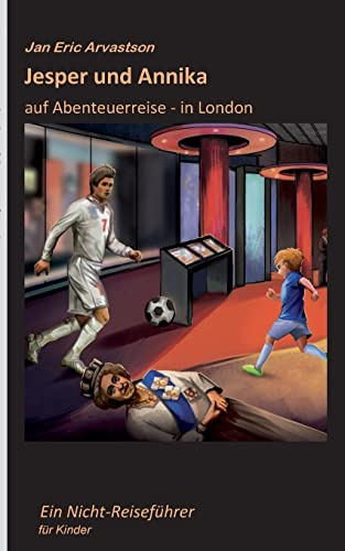 Jesper und Annika: auf Abenteuerreise - in London