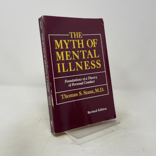The Myth of Mental Illness: Foundations of a Theory of Personal Contact (Perennial library)