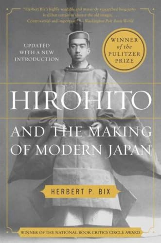 Hirohito and the Making of Modern Japan: A Pulitzer Prize Biography of Imperial Power, WWII Leadership, and the MacArthur Alliance