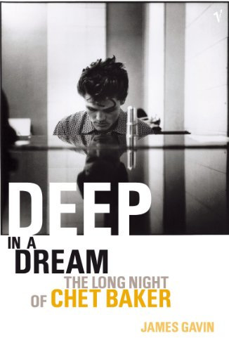 Deep In A Dream: The Long Night of Chet Baker