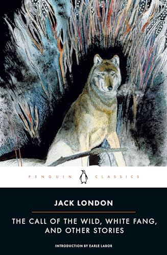 The Call of the Wild, White Fang, and Other Stories (Twentieth-Century Classics)