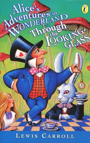 Alice's Adventures in Wonderland and Through the Looking-Glass (Puffin Classics)