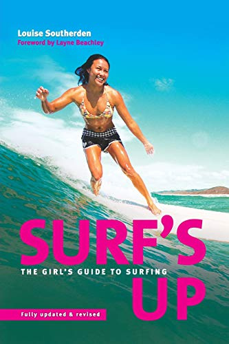 Surf's Up: The girl's guide to surfing