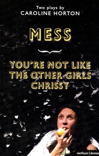 Mess and You're Not Like The Other Girls Chrissy: 9 (Modern Plays)