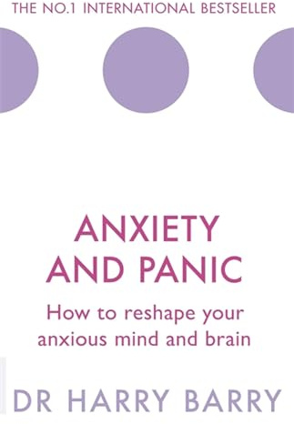 Anxiety and Panic: How to reshape your anxious mind and brain (The Flag Series)