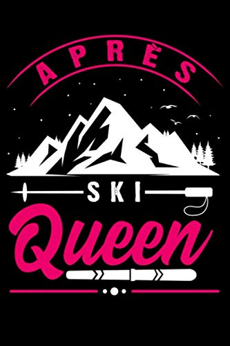 Apres Ski Queen: Lined Journal & Notebook: 6x9 inch Inspirational & Party Fun Journal for all Apres Ski queens, Skiing & Party fans. Winter & Snow. ... pages, perfect to take down notes & have fun.