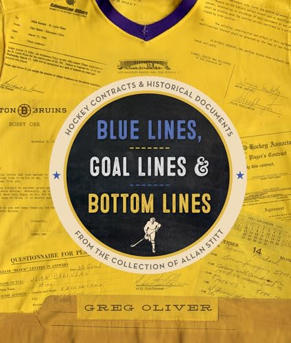 Blue Lines, Goal Lines & Bottom Lines: Hockey Contracts and Historical Documents from the Collection of Allan Stitt