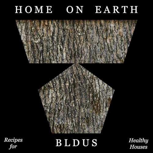 Home on Earth: Recipes for Healthy Houses