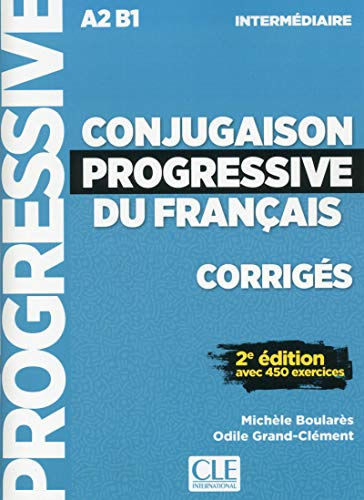Conjugaison progressive du français - Niveau intermédiaire (A2/B1) - Corrigés: Corriges intermediai