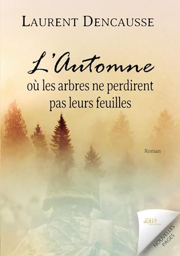 L'automne où les arbres ne perdirent pas leurs feuilles: Un roman à suspense au coeur de la Seconde Guerre mondiale