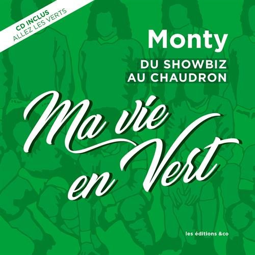 Monty  Ma vie en vert: Du showbiz au chaudron