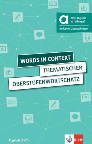 Words in context - Hybride Ausgabe allango: Thematischer Oberstufenwortschatz Englisch. Buch (4. aktualisierte erweiterte Ausgabe) mit digitalen Extras inklusive Lizenzschlüssel allango (24 Monate)