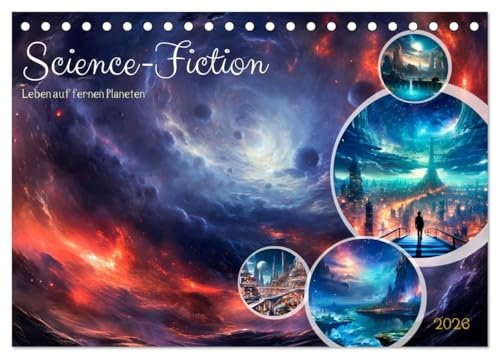 SCIENCE-FICTION Leben auf fernen Planeten (Tischkalender 2026 DIN A5 quer), CALVENDO Monatskalender: Futuristische Szenen aus dem Weltraum (CALVENDO Wissenschaft)