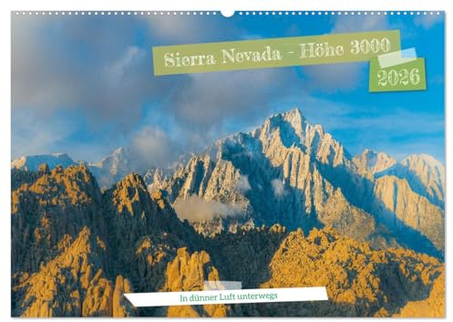 Sierra Nevada - Höhe 3000 (Wandkalender 2026 DIN A2 quer), CALVENDO Monatskalender: In dünner Luft unterwegs (CALVENDO Natur)