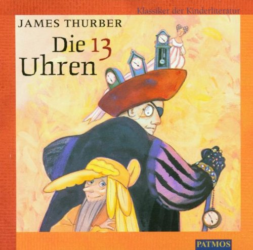 Die dreizehn Uhren: Kinder-CD. Ab 6