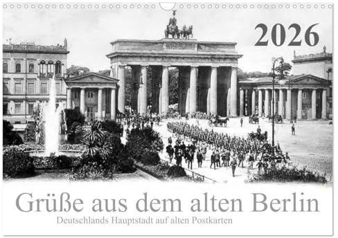 Grüße aus dem alten Berlin (Wandkalender 2026 DIN A3 quer), CALVENDO Monatskalender: Deutschlands Hauptstadt auf alten Postkarten (CALVENDO Orte)