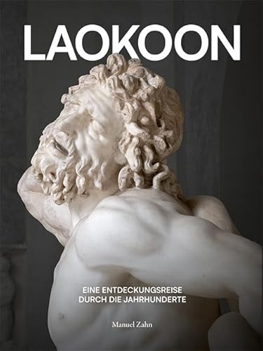 Laokoon: Eine Entdeckungsreise durch die Jahrhunderte
