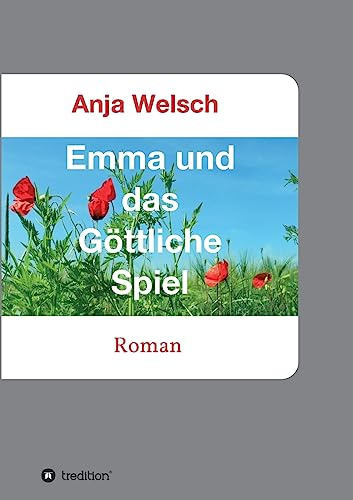 Emma und das Göttliche Spiel: Roman
