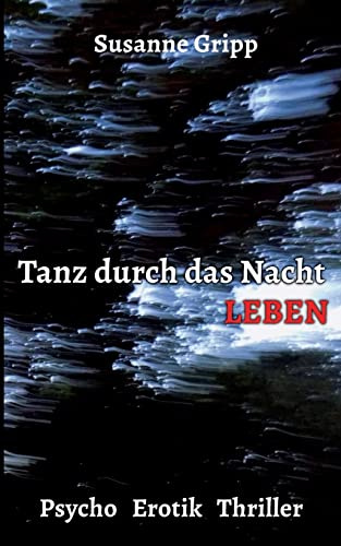 Tanz durch das Nacht Leben: Psycho Erotik Thriller