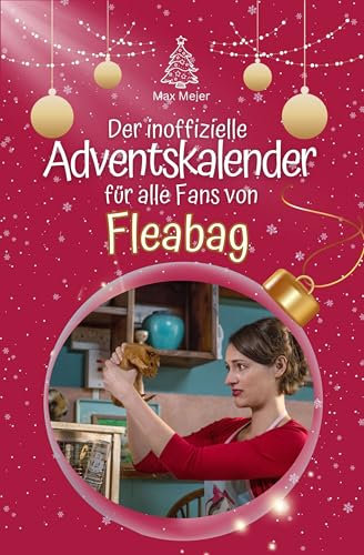 Der inoffizielle Adventskalender für alle Fans von Fleabag series - 2024