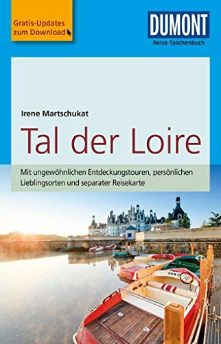 DuMont Reise-Taschenbuch Reiseführer Tal der Loire: mit Online-Updates als Gratis-Download
