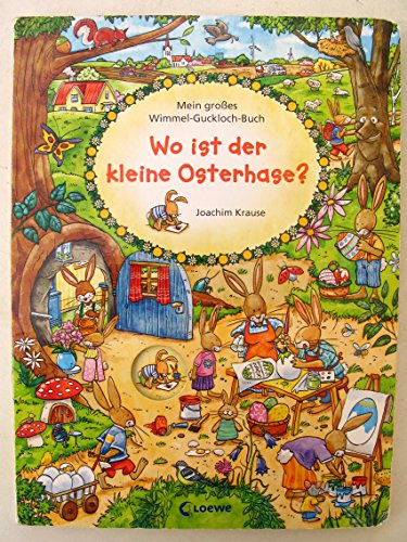 Mein großes Wimmel-Guckloch-Buch – Wo ist der kleine Osterhase?