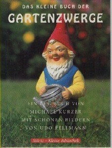 Das kleine Buch der Gartenzwerge
