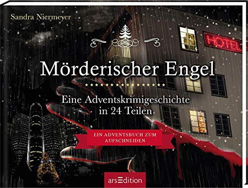Mörderischer Engel. Eine Adventskrimigeschichte in 24 Teilen: Ein Adventsbuch zum Aufschneiden (Adventskalender)