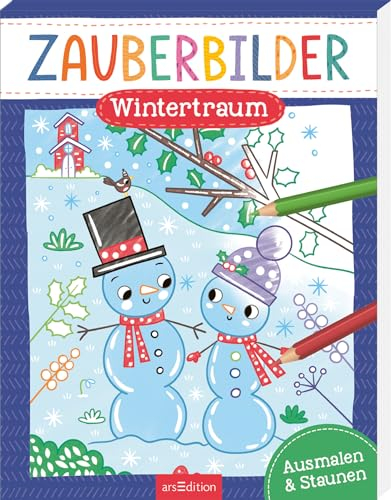 Zauberbilder – Wintertraum: Ausmalen & Staunen | Mache verborgene Muster sichtbar! Für Kinder ab 5 Jahren