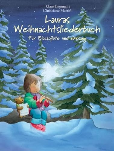 Lauras Weihnachtsliederbuch: Für Blockflöte und Gesang