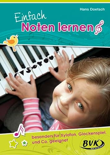 Einfach Noten lernen: besonders für Xylofon, Glockenspiel und Co. geeignet