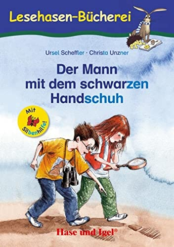 Der Mann mit dem schwarzen Handschuh / Silbenhilfe: Schulausgabe (Lesen lernen mit der Silbenhilfe)