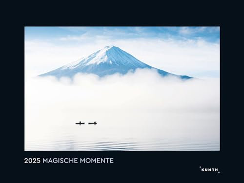 Magische Momente - KUNTH Wandkalender 2025: Hochwertiger, bildstarker Kalender mit Spiralbindung im Großformat